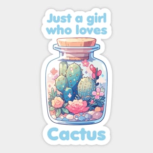 Just a girl who loves Cactus Sticker